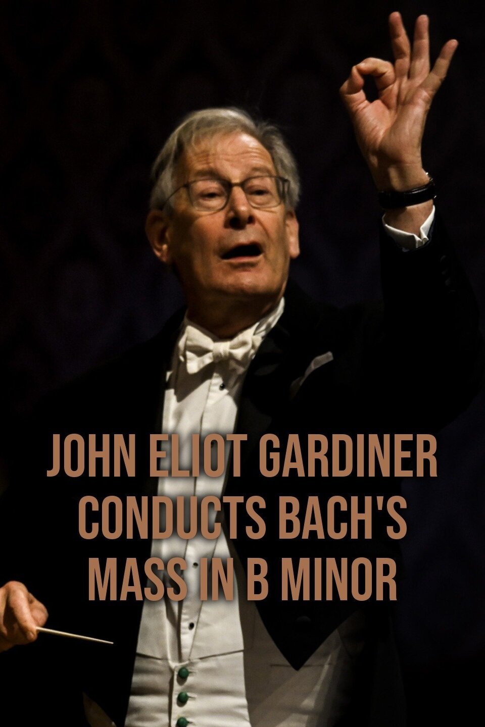 John Eliot Gardiner Conducts Bach's Mass In B Minor