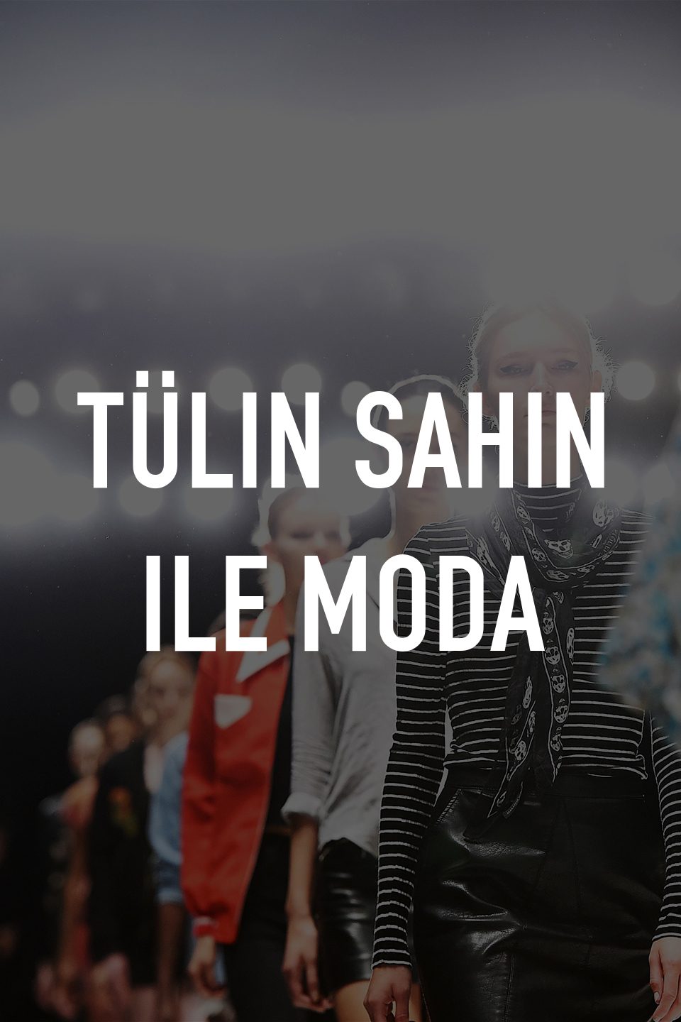 Tülin Sahin ile Moda