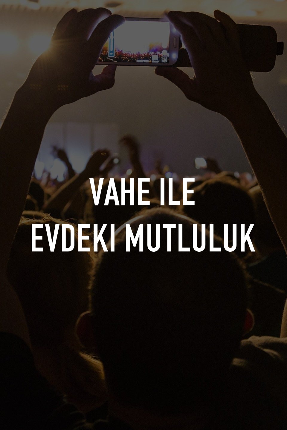 Vahe ile Evdeki Mutluluk