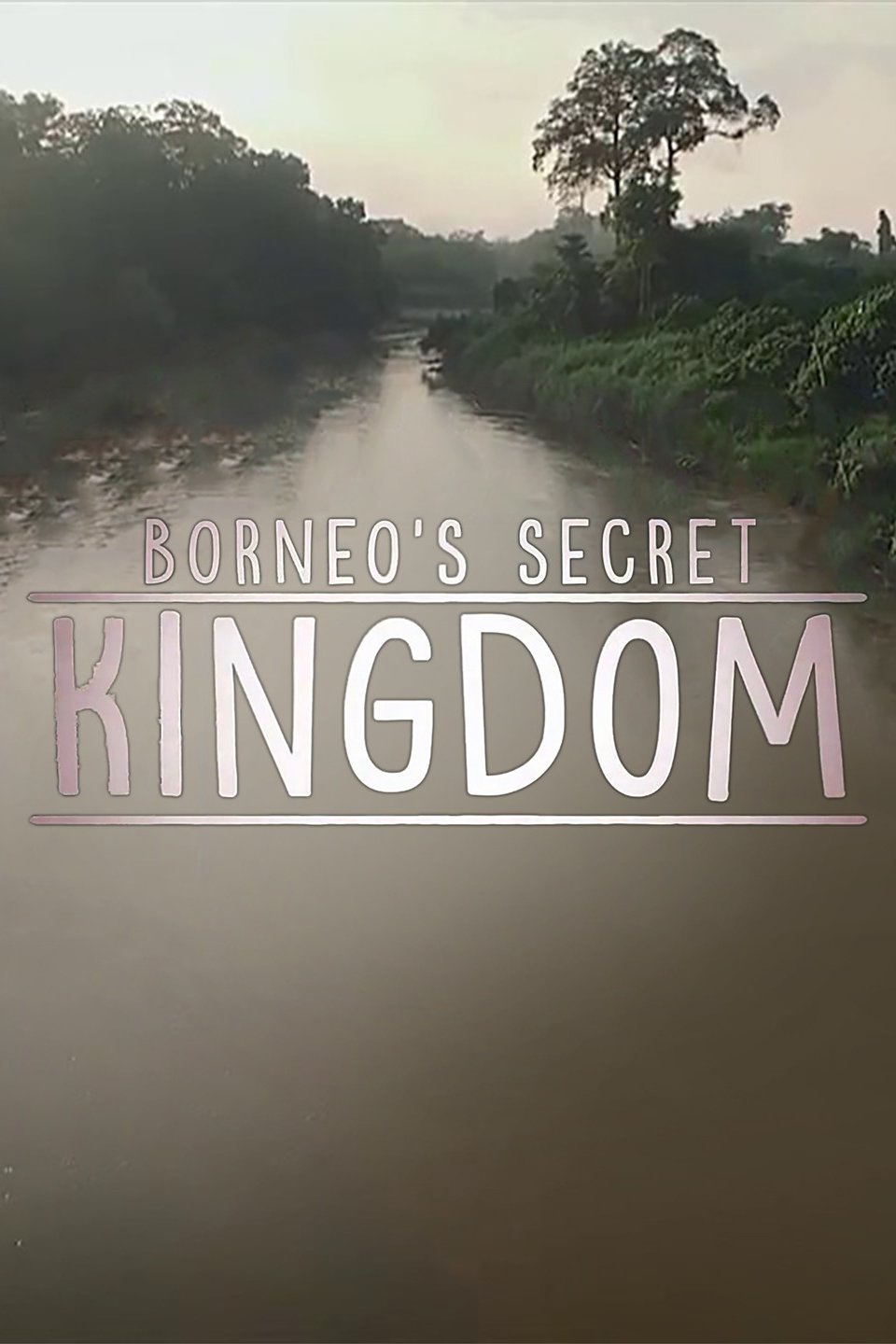 Borneo's Secret Kingdom