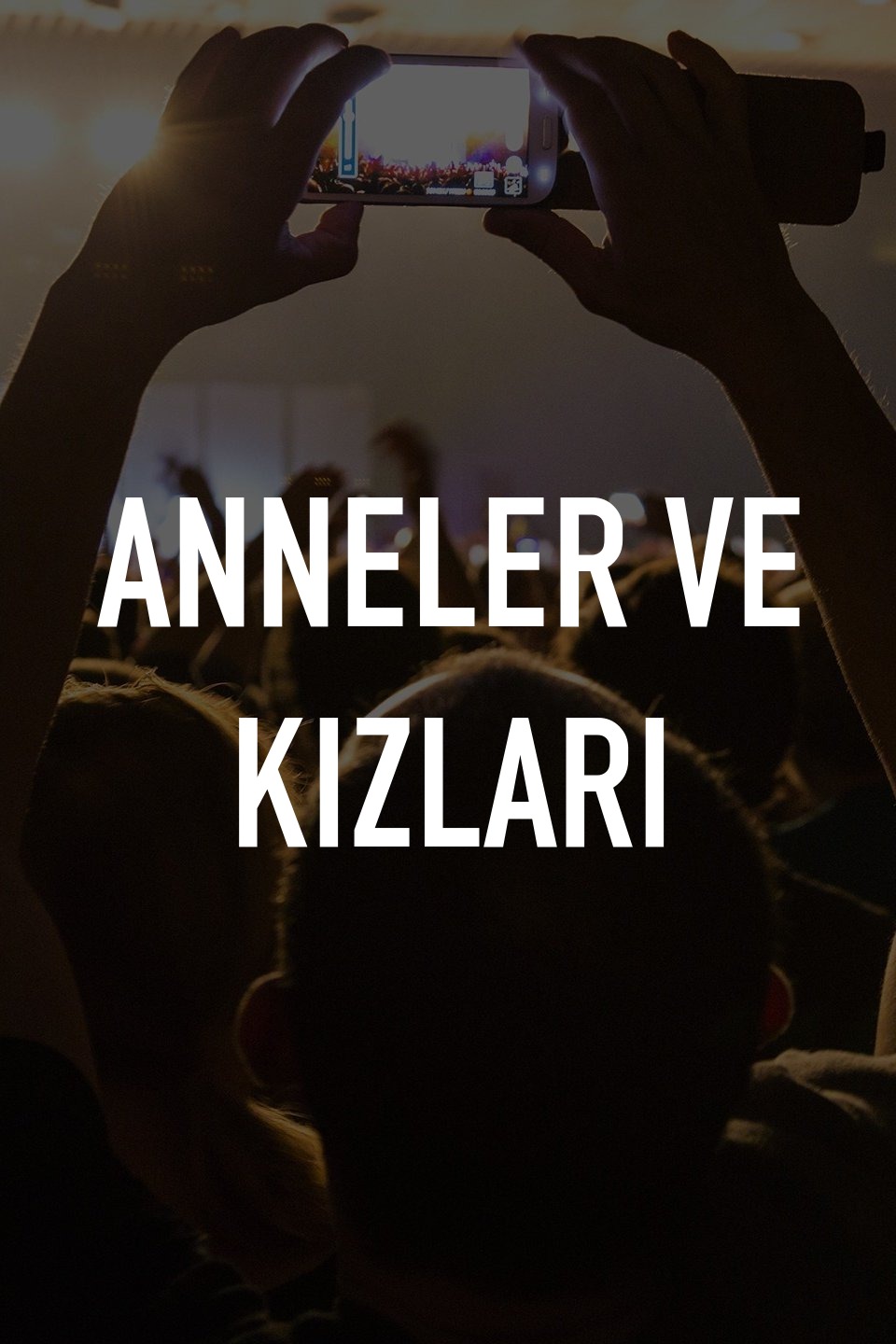 Anneler Ve Kizlari