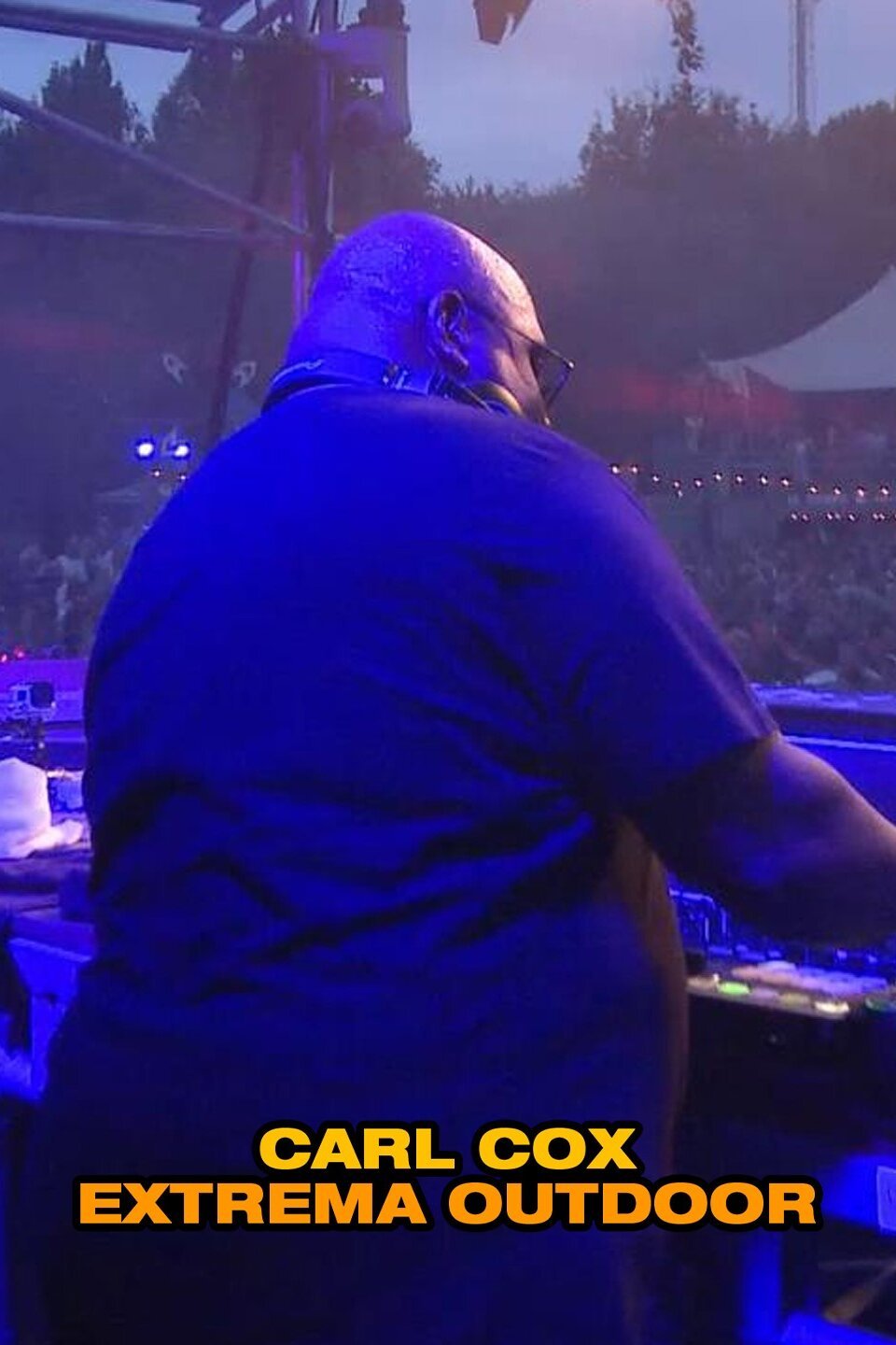 Carl Cox: Extrema Outdoor
