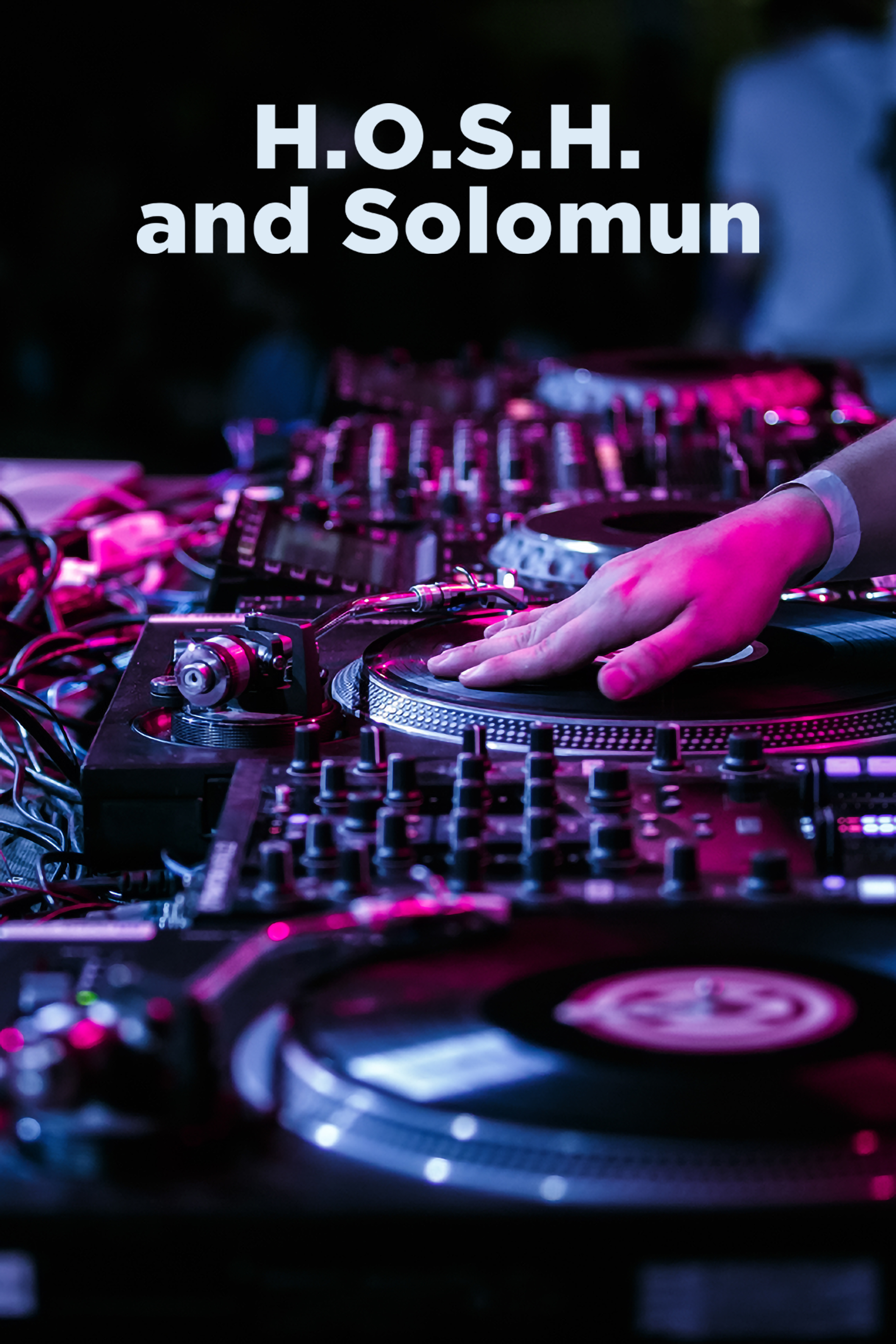H.O.S.H. and Solomun