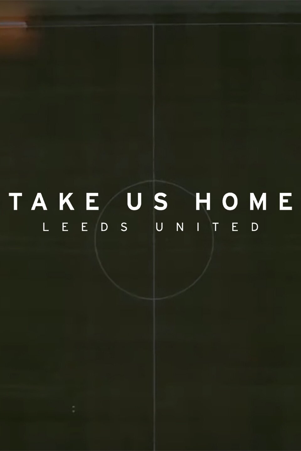 Take Us Home: Leeds United