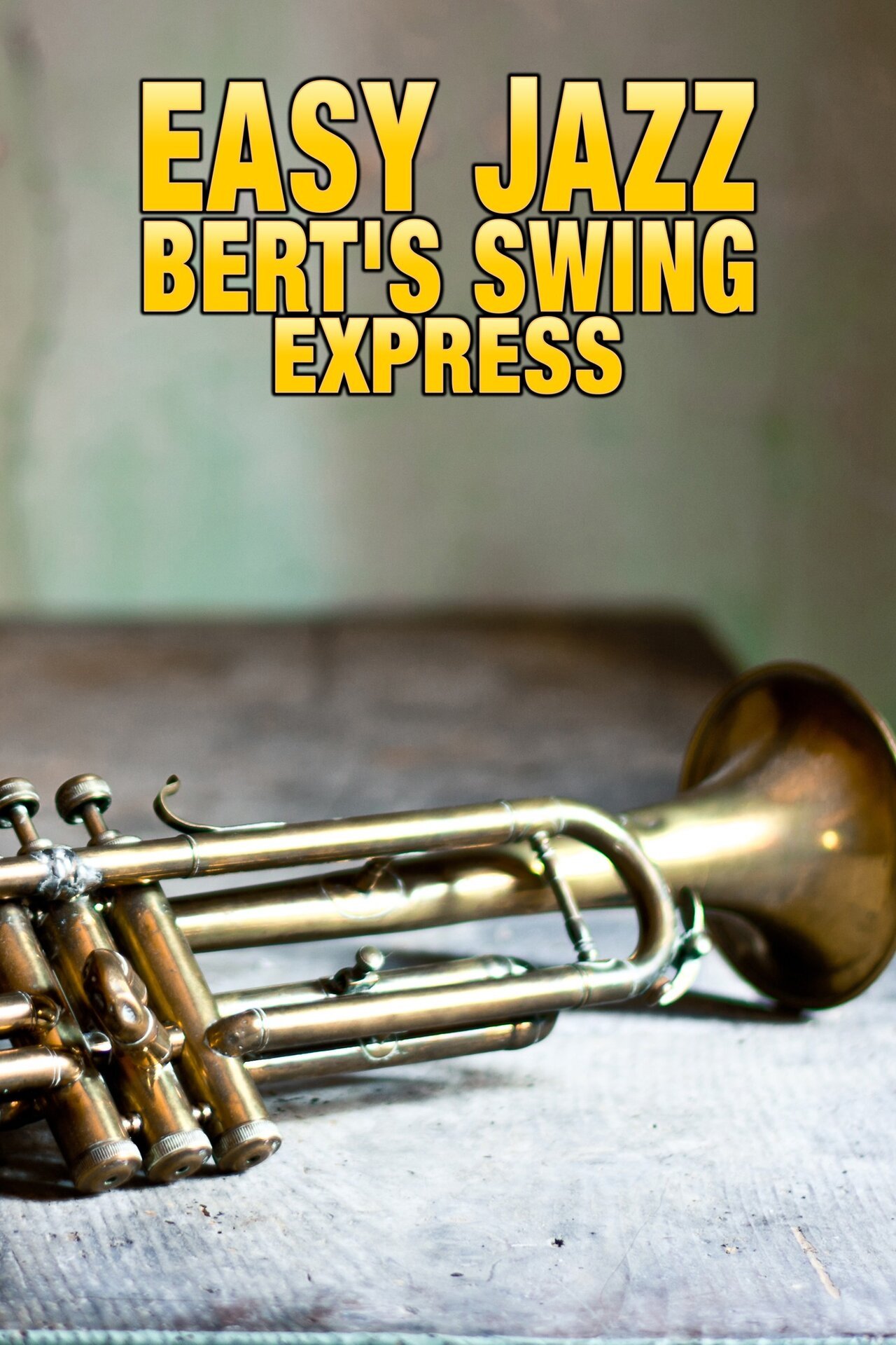 Easy Jazz: Bert's Swing Express