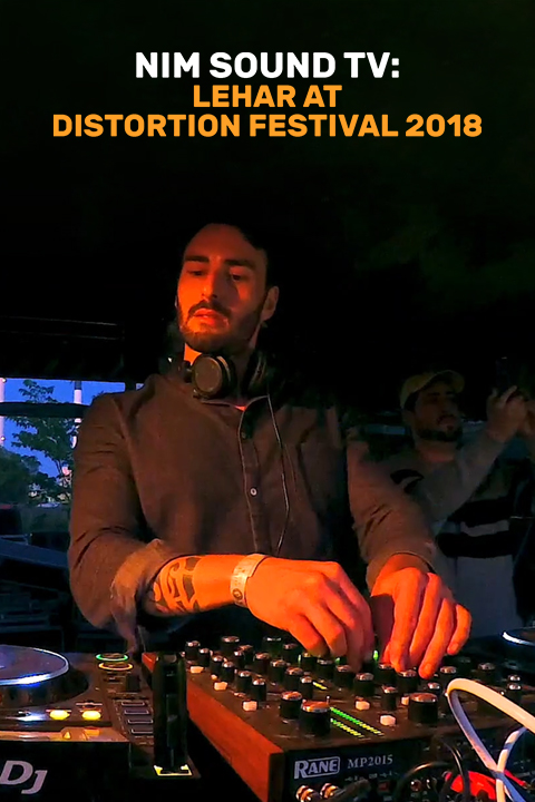 Nim Sound TV: Lehar At Distortion Festival 2018