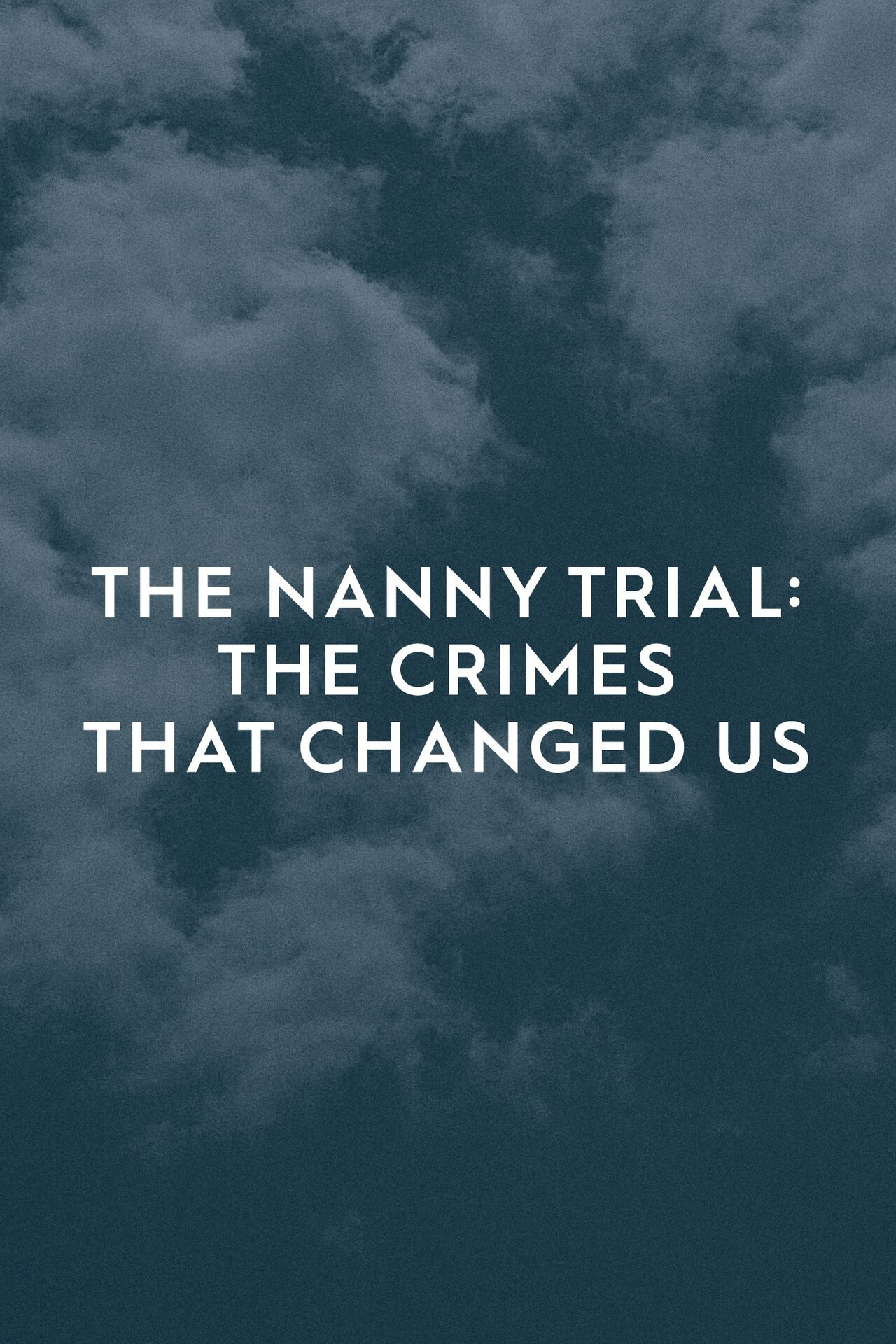 The Nanny Trial: The Crimes That Changed Us