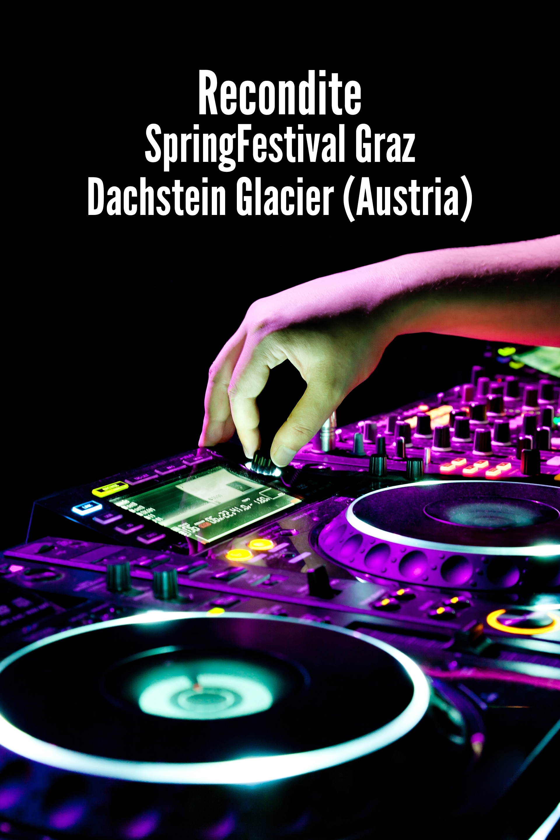 Recondite ----- SpringFestival Graz Dachstein Glacier (Austria)