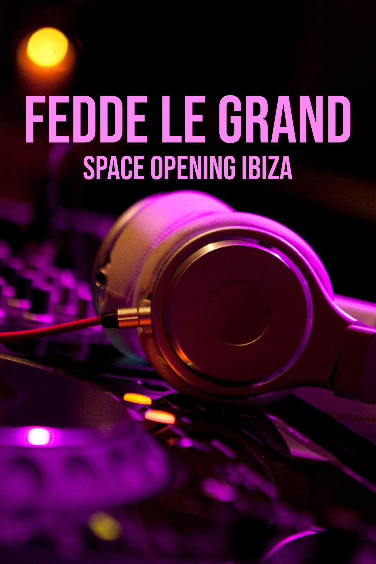 Fedde Le Grand: Space Opening Ibiza