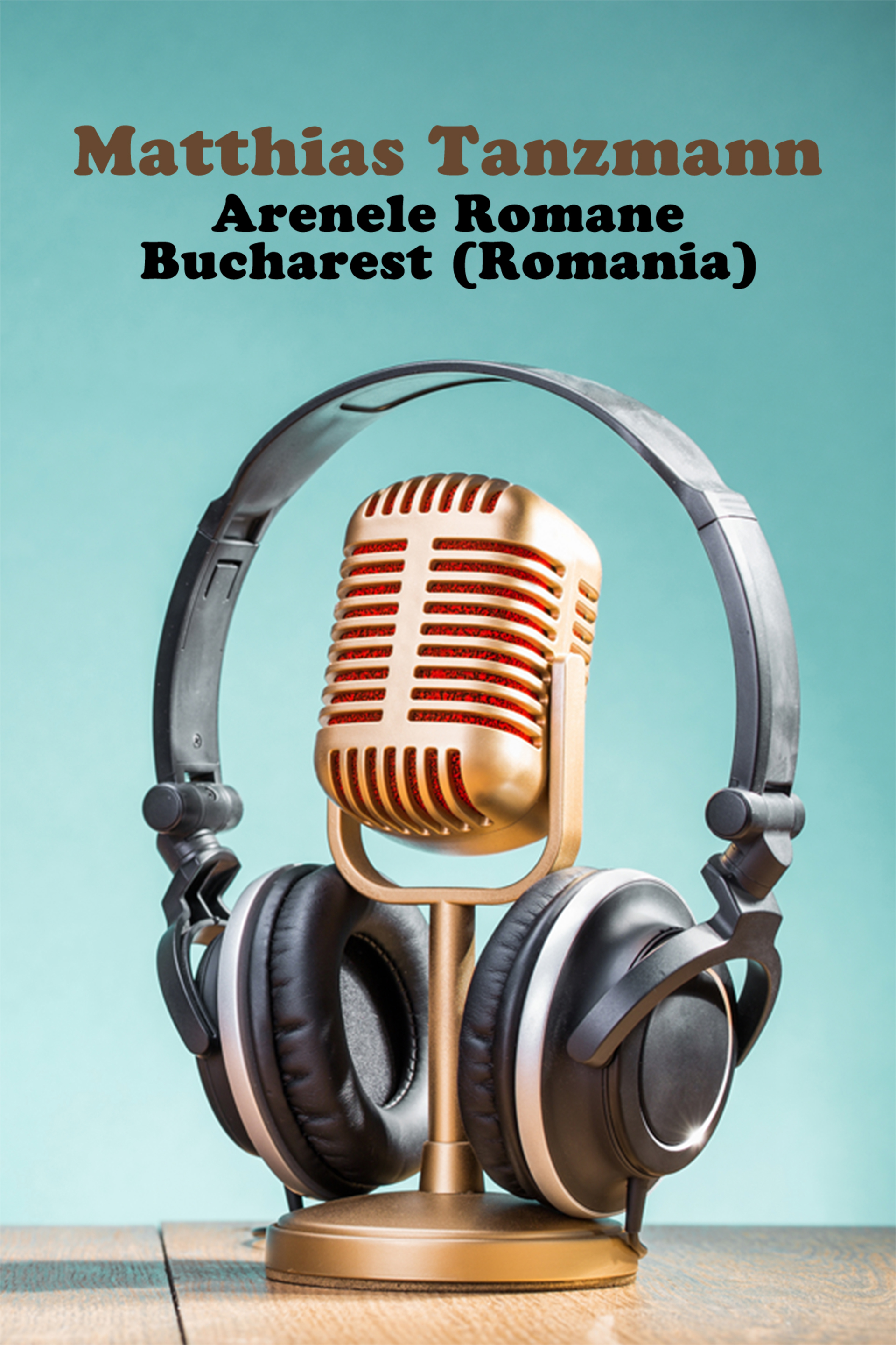 Matthias Tanzmann: Arenele Romane - Bucharest (Romania)