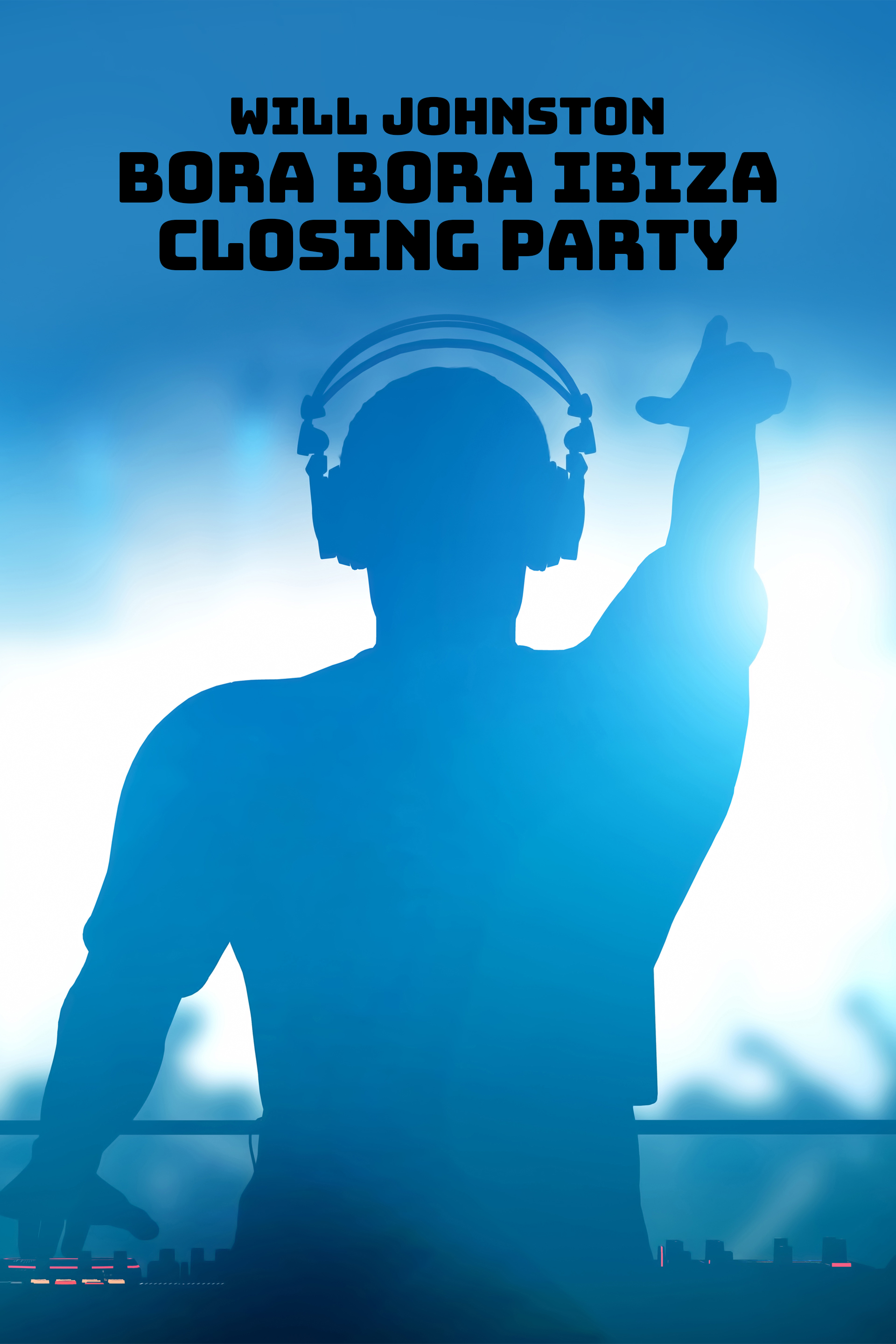 Will Johnston ----- Bora Bora Ibiza Closing Party