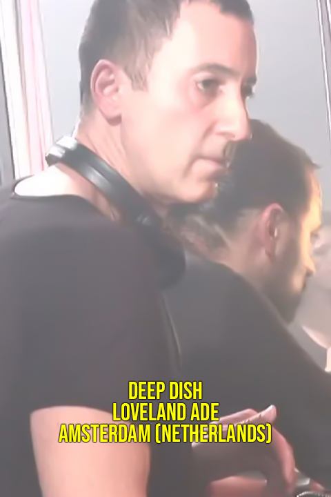 Deep Dish ----- Loveland ADE - Amsterdam (Netherlands)