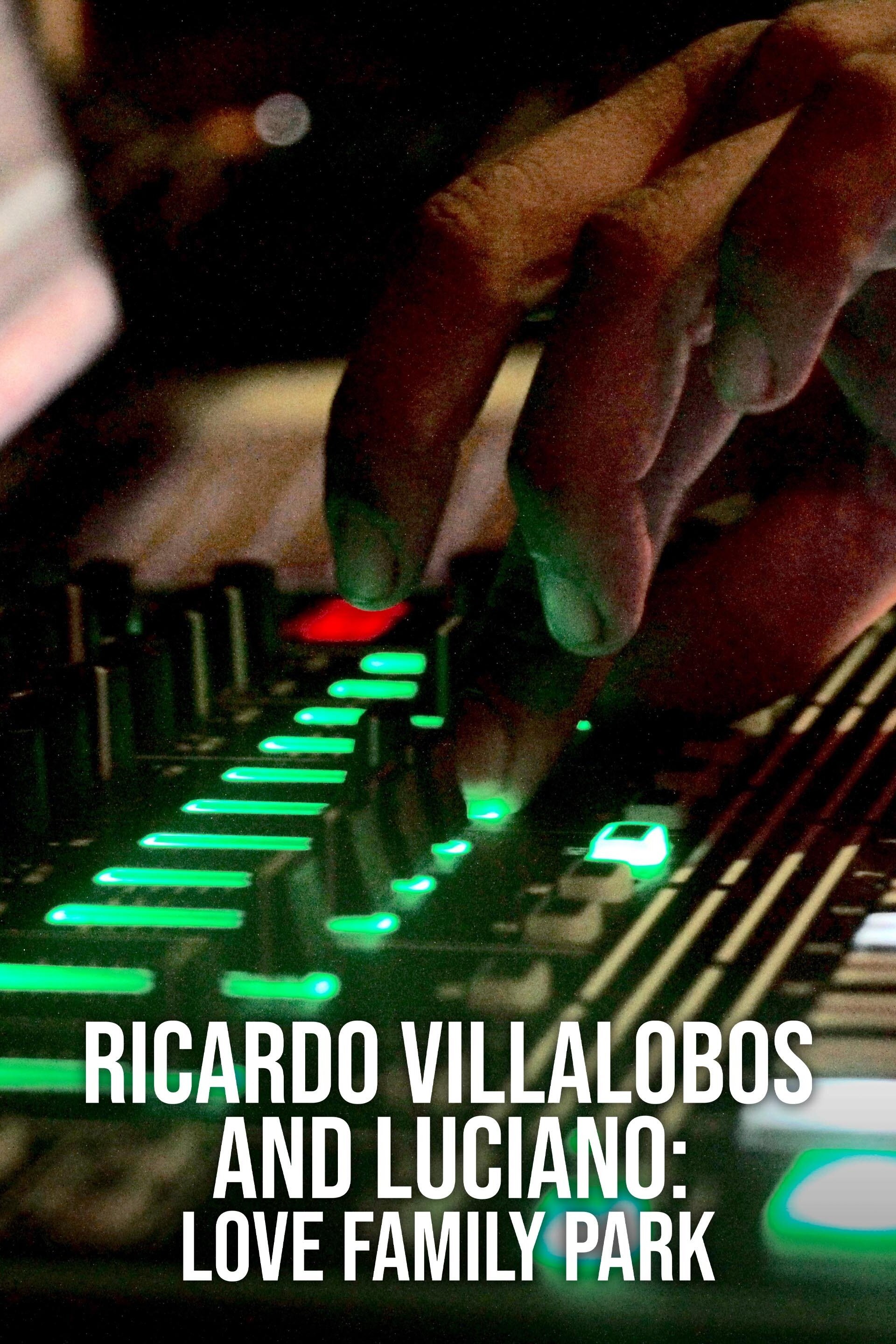 Ricardo Villalobos and Luciano: Love Family Park