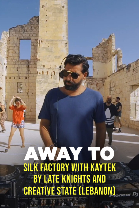 Away To: Silk Factory with Kaytek - By Late Knights and Creative State (Lebanon)