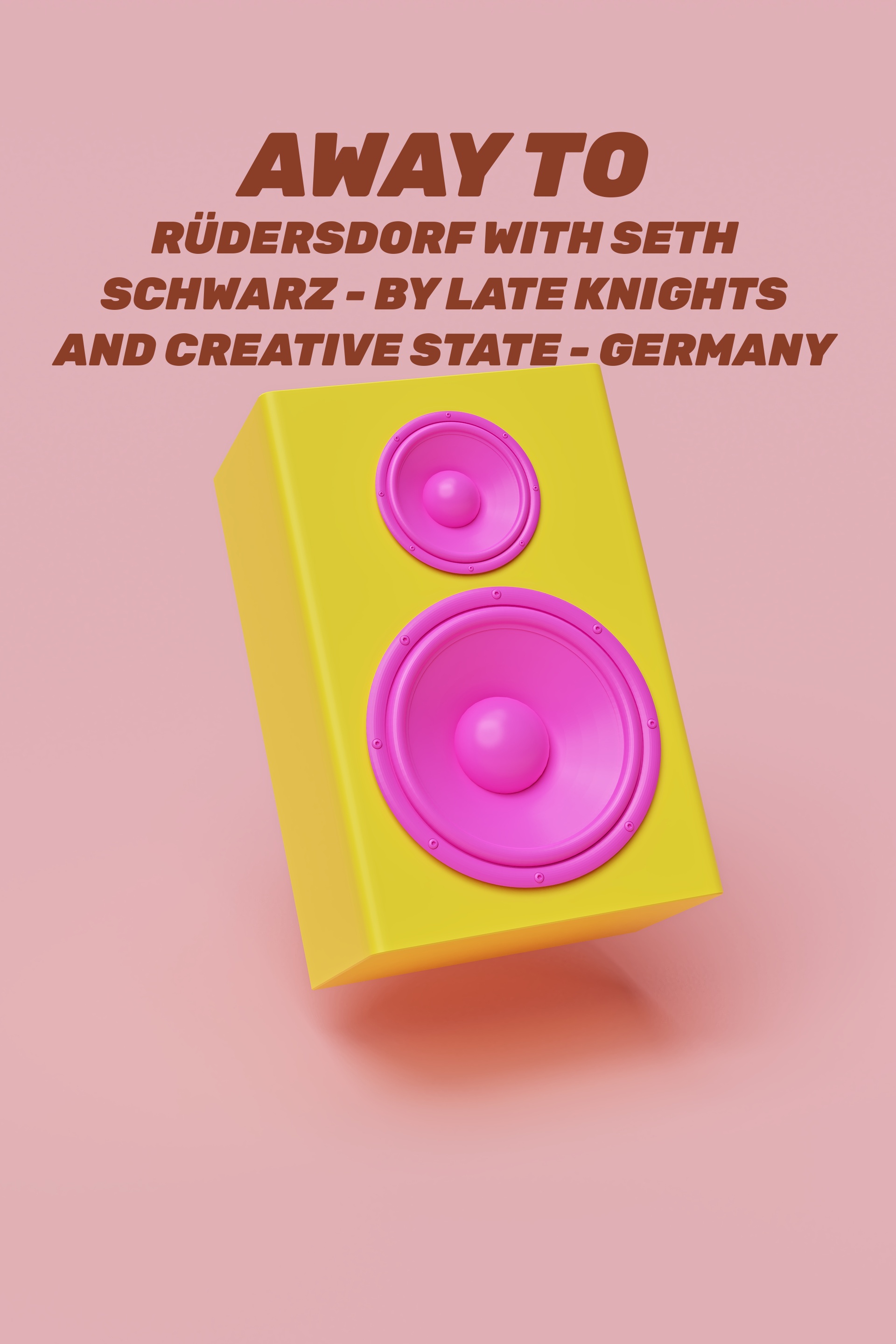 Away To: Rüdersdorf with Seth Schwarz - By Late Knights and Creative State - Germany