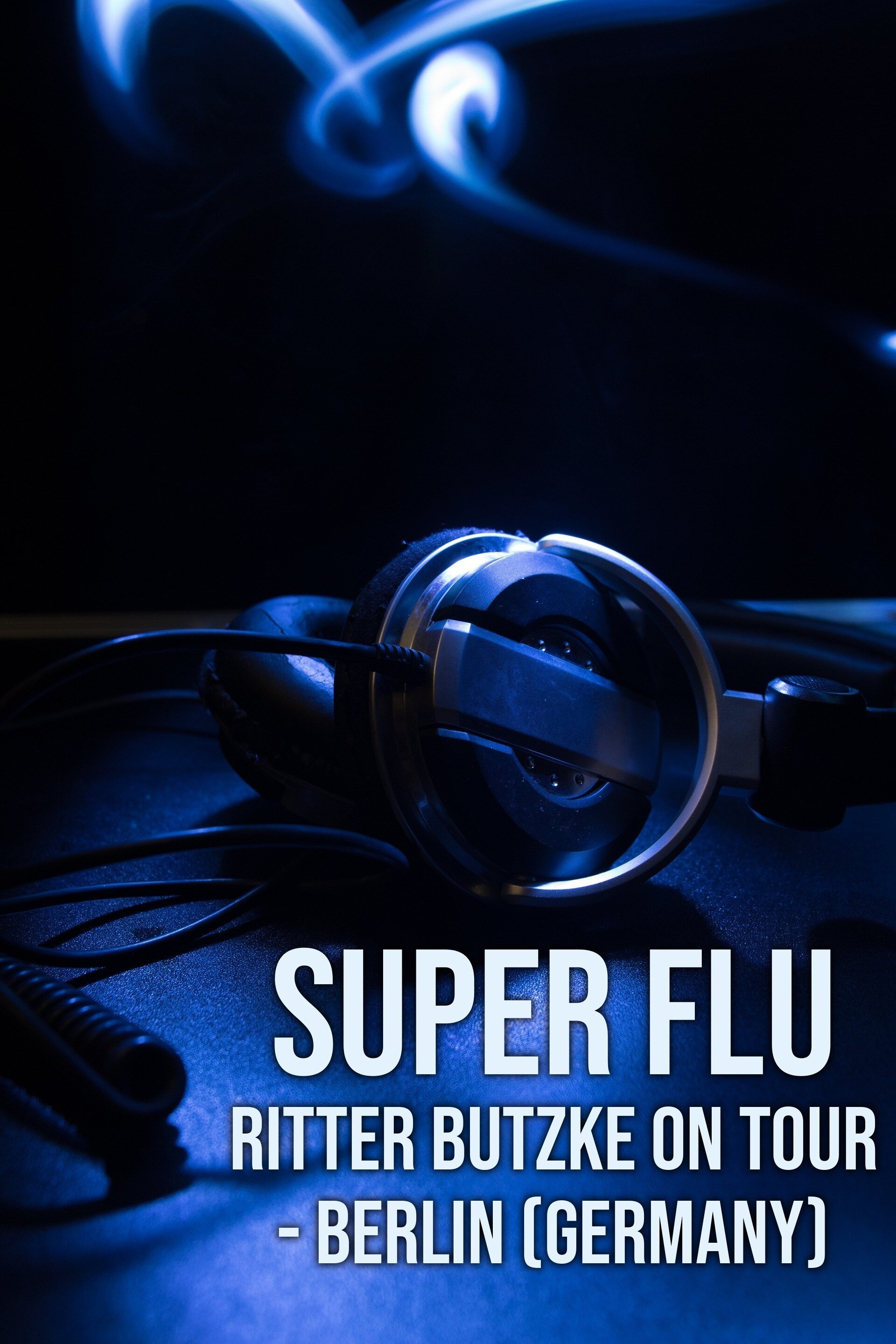 Super Flu: Ritter Butzke on Tour - Berlin (Germany)