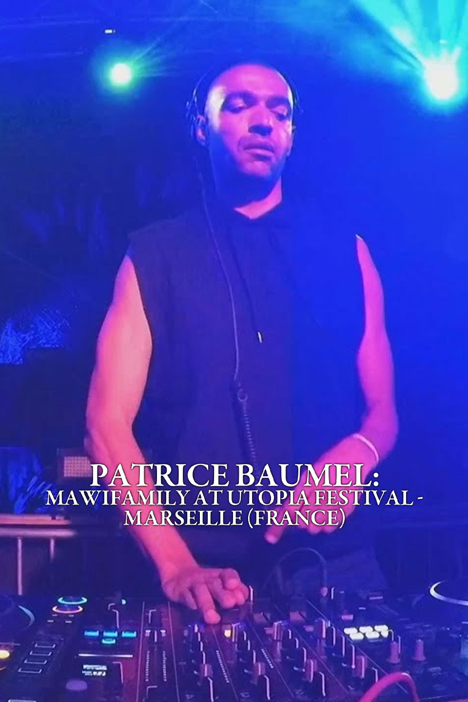 Patrice Baumel: Mawifamily at Utopia Festival - Marseille (France)
