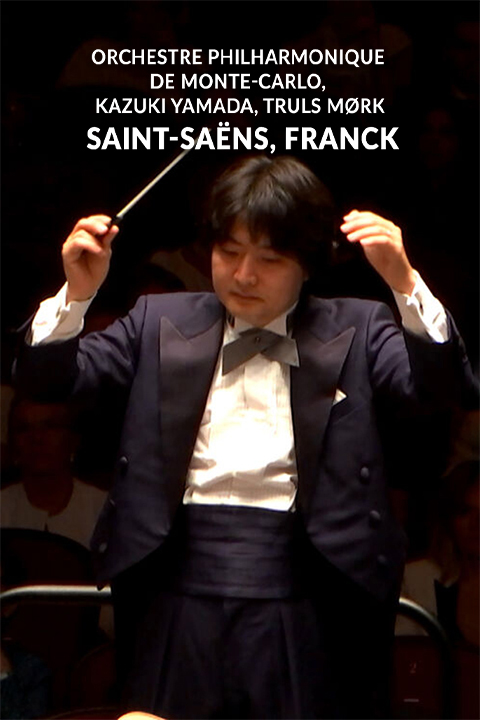 Orchestre Philharmonique De Monte-Carlo, Kazuki Yamada, Truls Mørk: Saint-Saëns, Franck