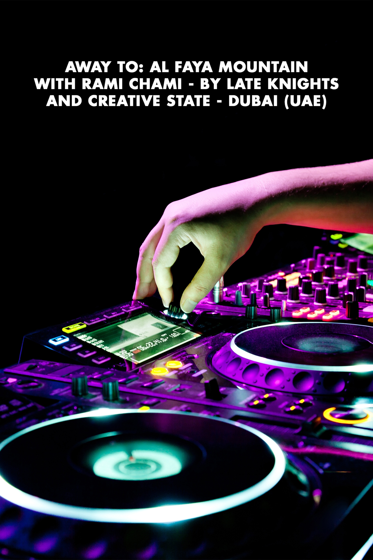 Away To: Al Faya Mountain with Rami Chami - By Late Knights and Creative State - Dubai (UAE)