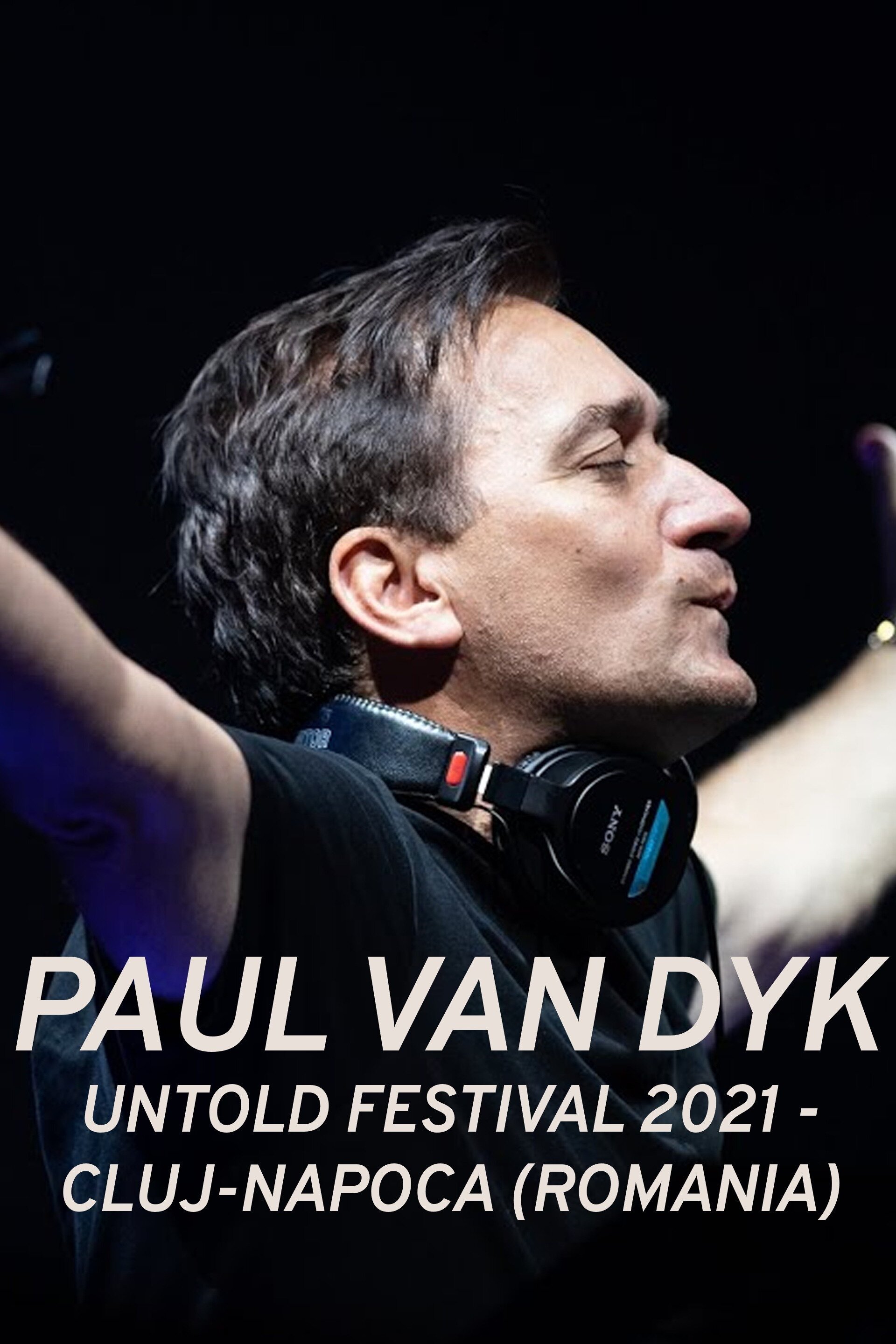 Paul Van Dyk: UNTOLD Festival 2021 - Cluj-Napoca (Romania)