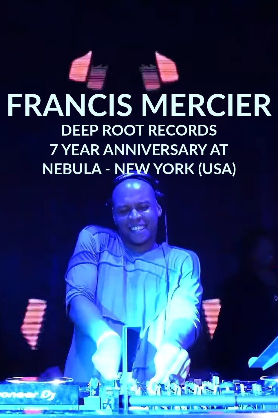 Francis Mercier: Deep Root Records 7 Year Anniversary at Nebula - New York (USA)