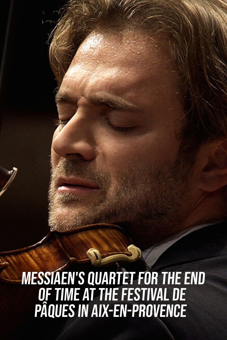 Messiaen's quartet for the end of time at the festival de pâques in aix-en-provence