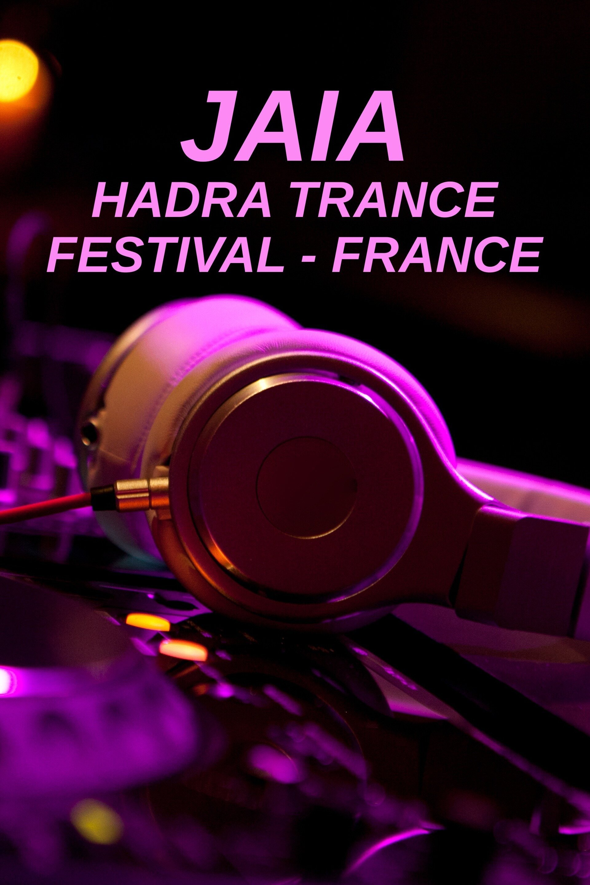 Jaia: Hadra Trance Festival - France