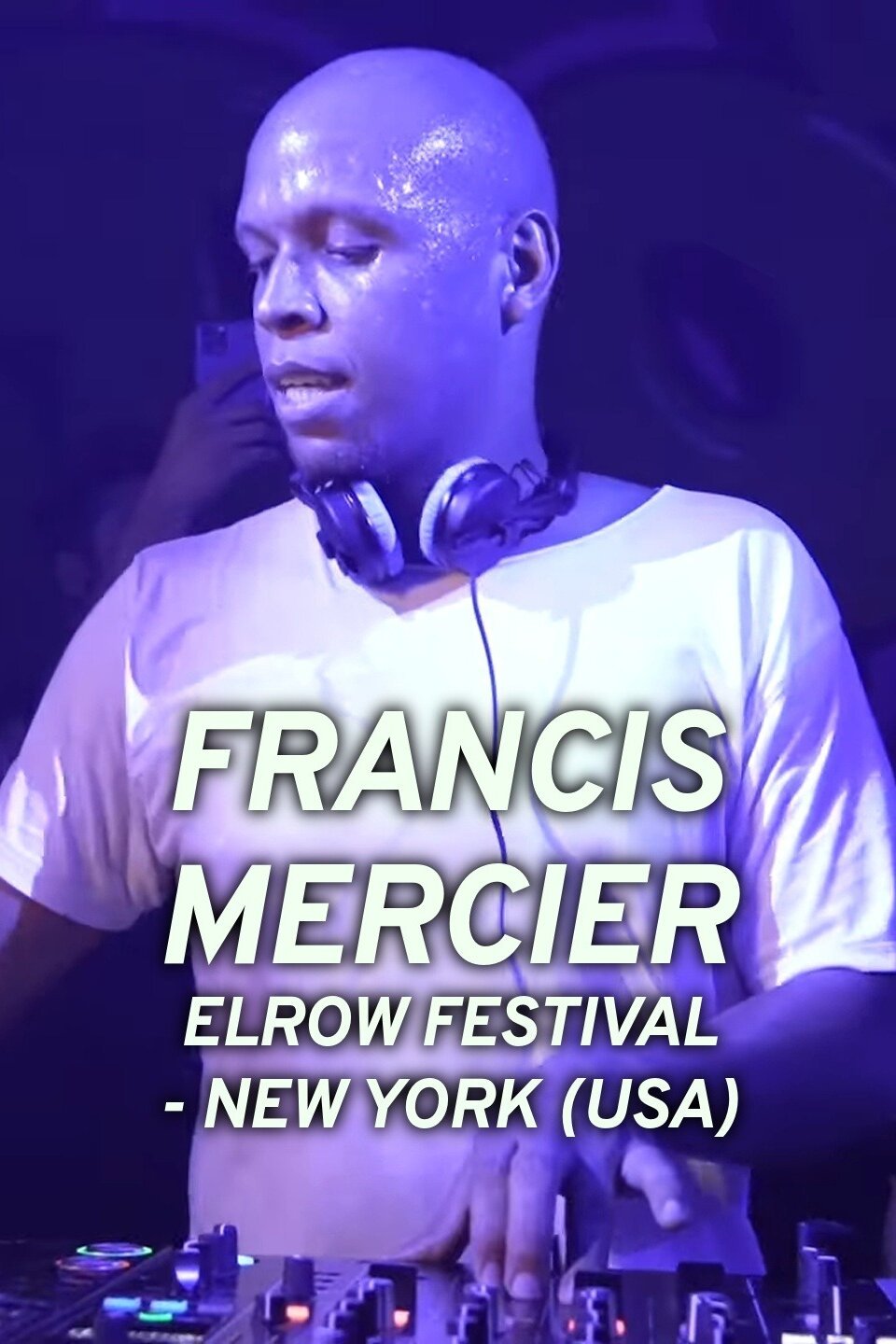 Francis Mercier: Elrow Festival - New York (USA)
