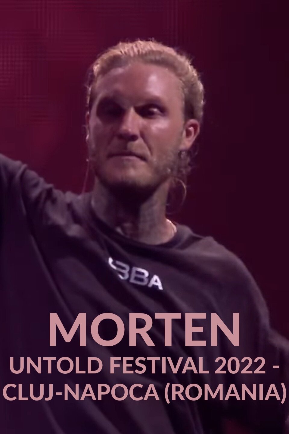Morten: UNTOLD Festival 2022 - Cluj-Napoca (Romania)