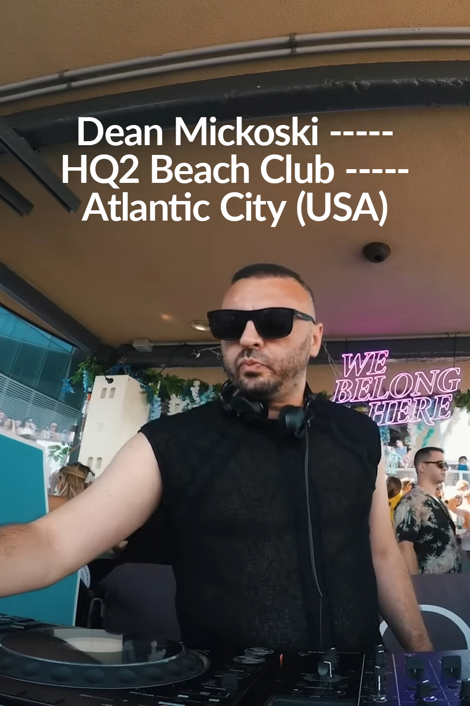 Dean Mickoski ----- HQ2 Beach Club ----- Atlantic City (USA)