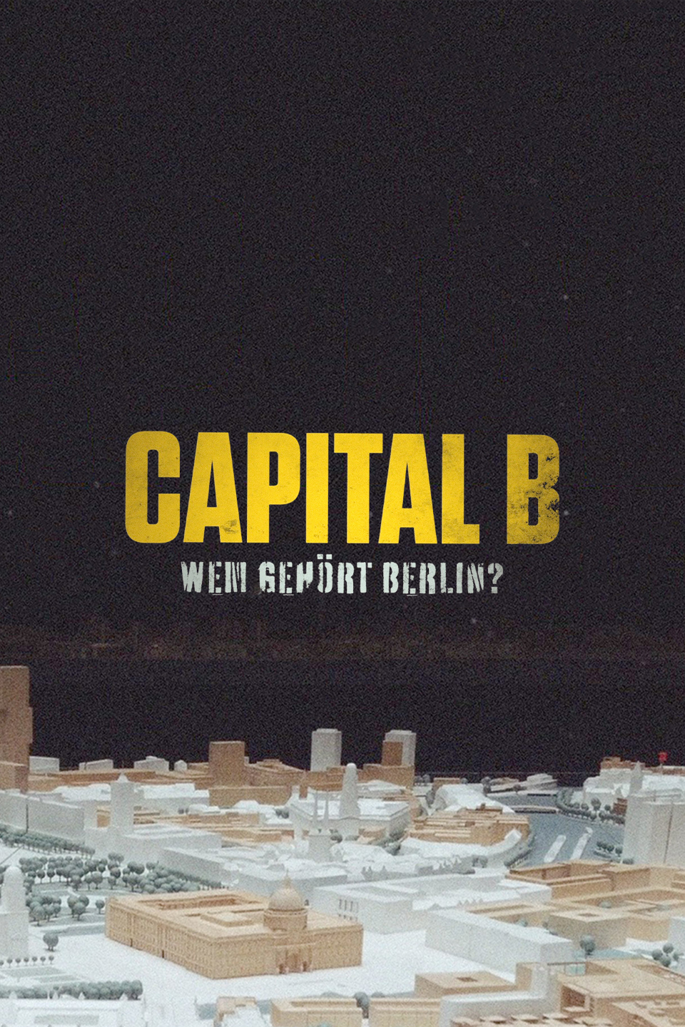 Capital B. Wem gehört Berlin?