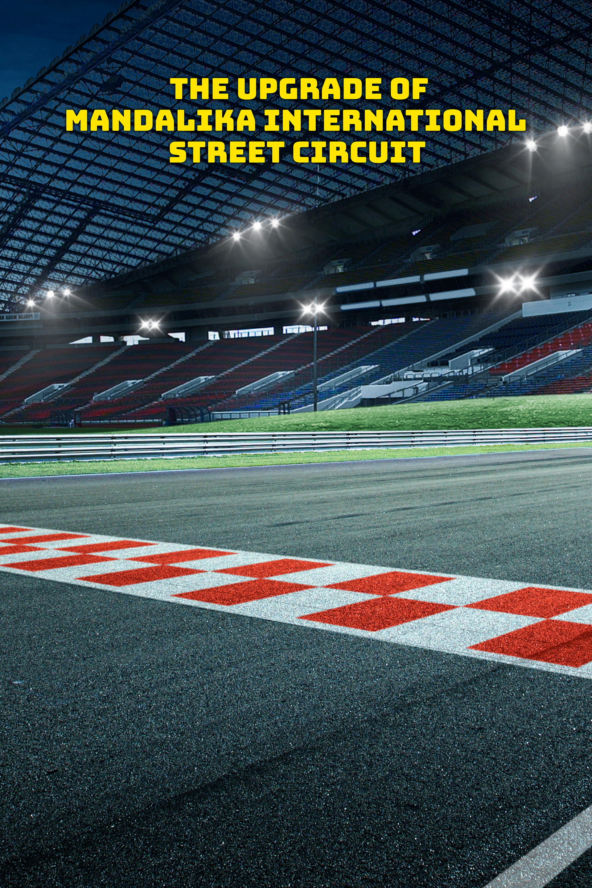 The upgrade of: Mandalika International Street Circuit