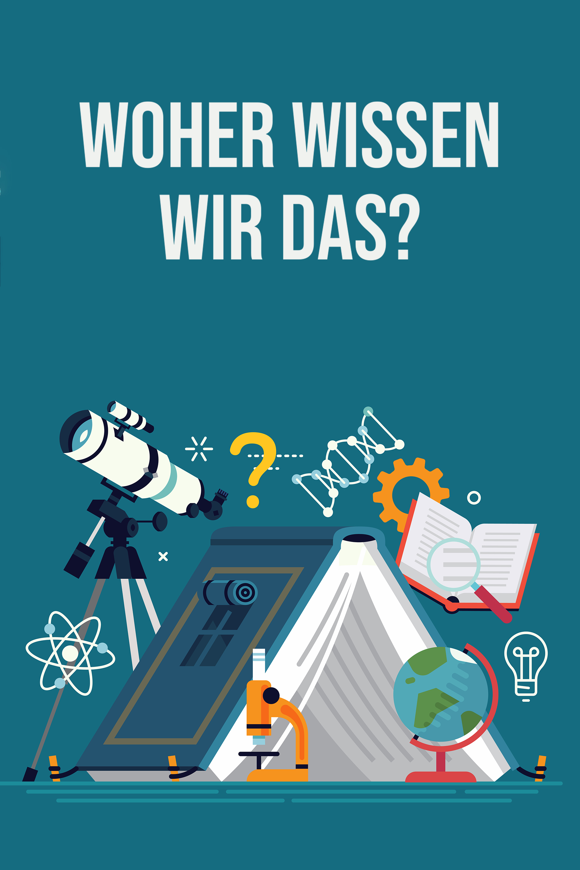 Woher wissen wir das?