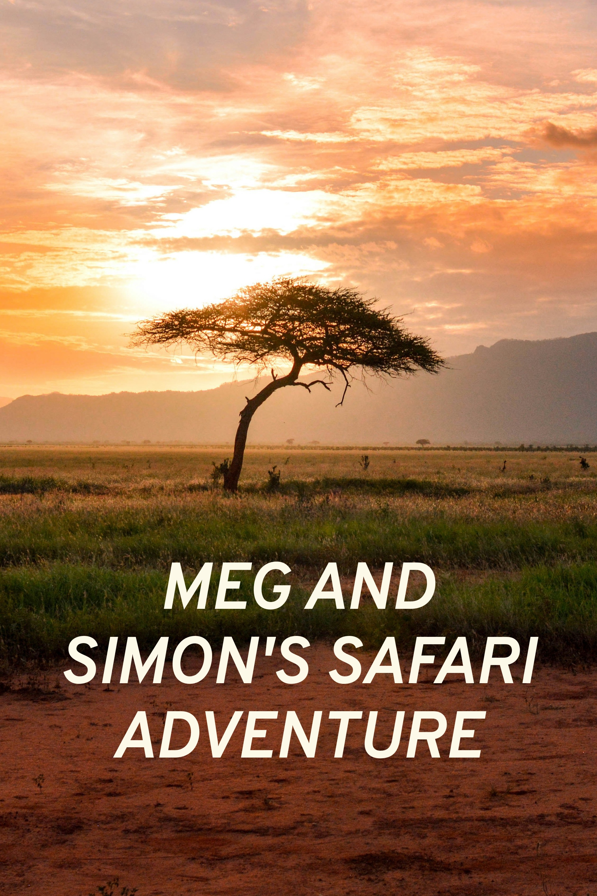 Meg and Simon's Safari Adventure