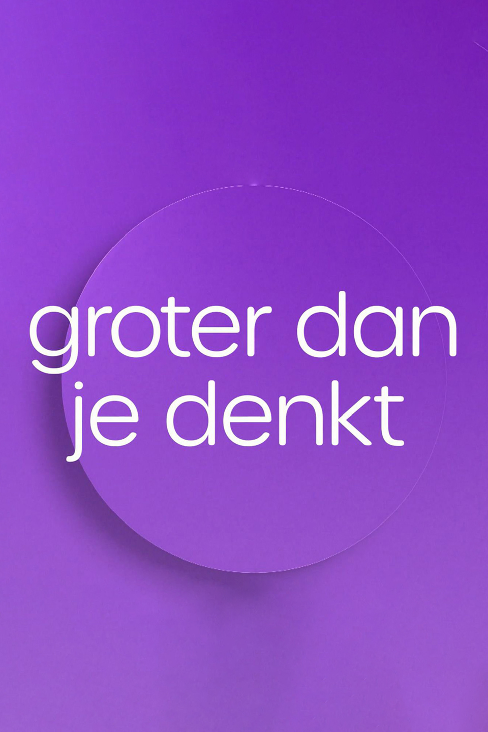 Groter dan je denkt