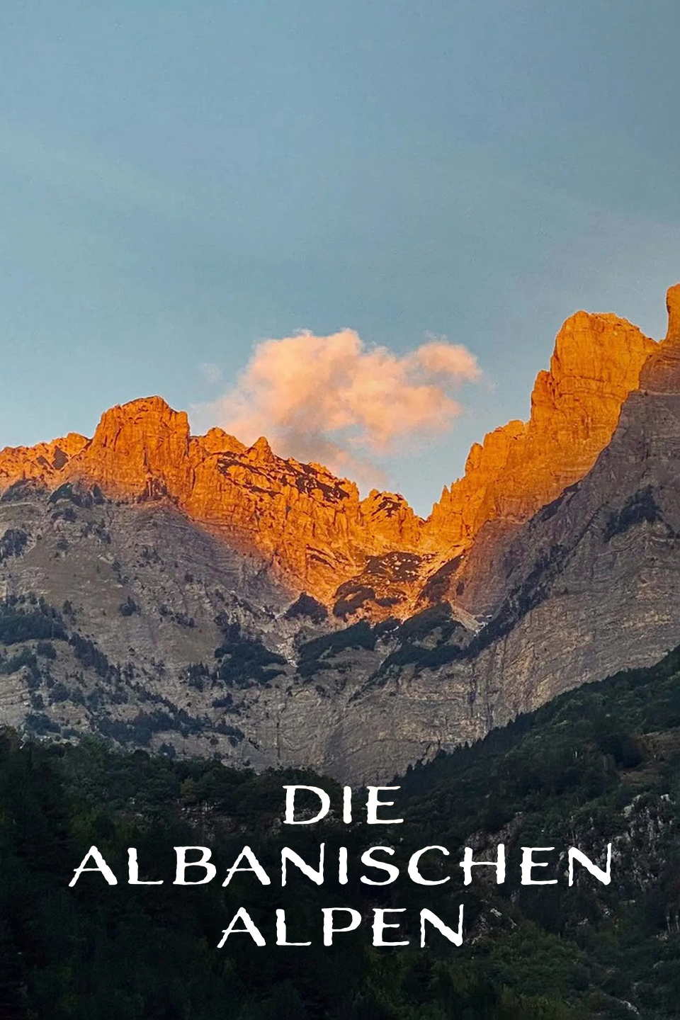 Die Albanischen Alpen - In den verwunschenen Bergen