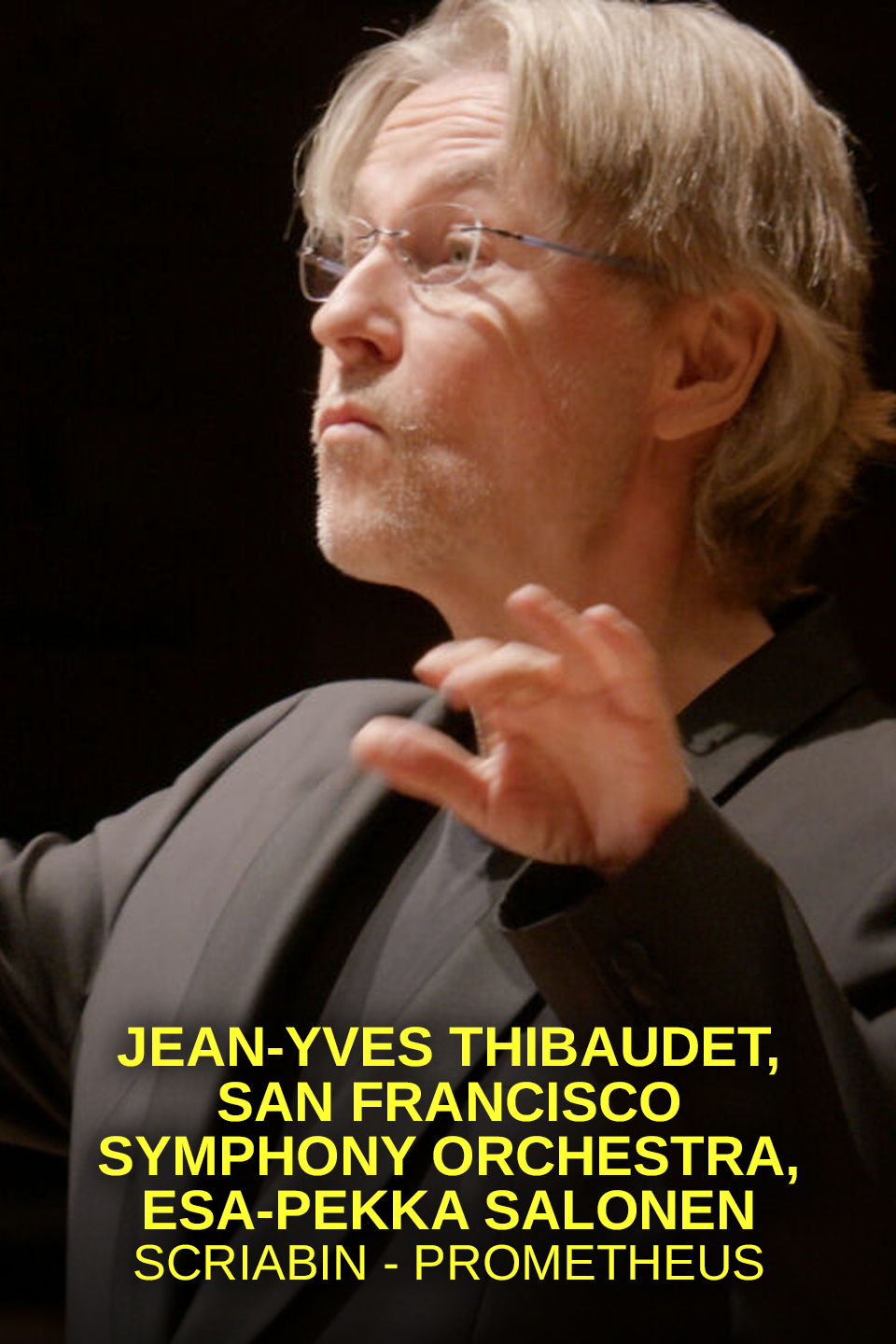 Jean-Yves Thibaudet, San Francisco Symphony Orchestra, Esa-Pekka Salonen: Scriabin - Prometheus