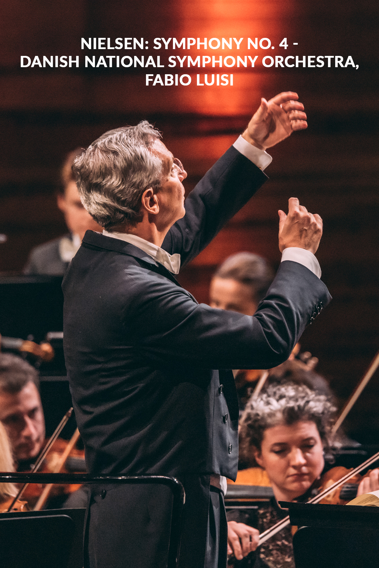 Nielsen: Symphony no. 4 - Danish National Symphony Orchestra, Fabio Luisi