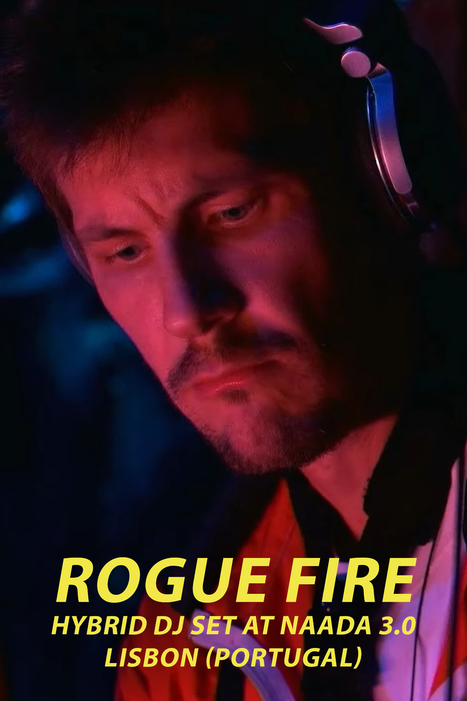 Rogue Fire - Hybrid DJ Set at Naada 3.0 - Lisbon (Portugal)