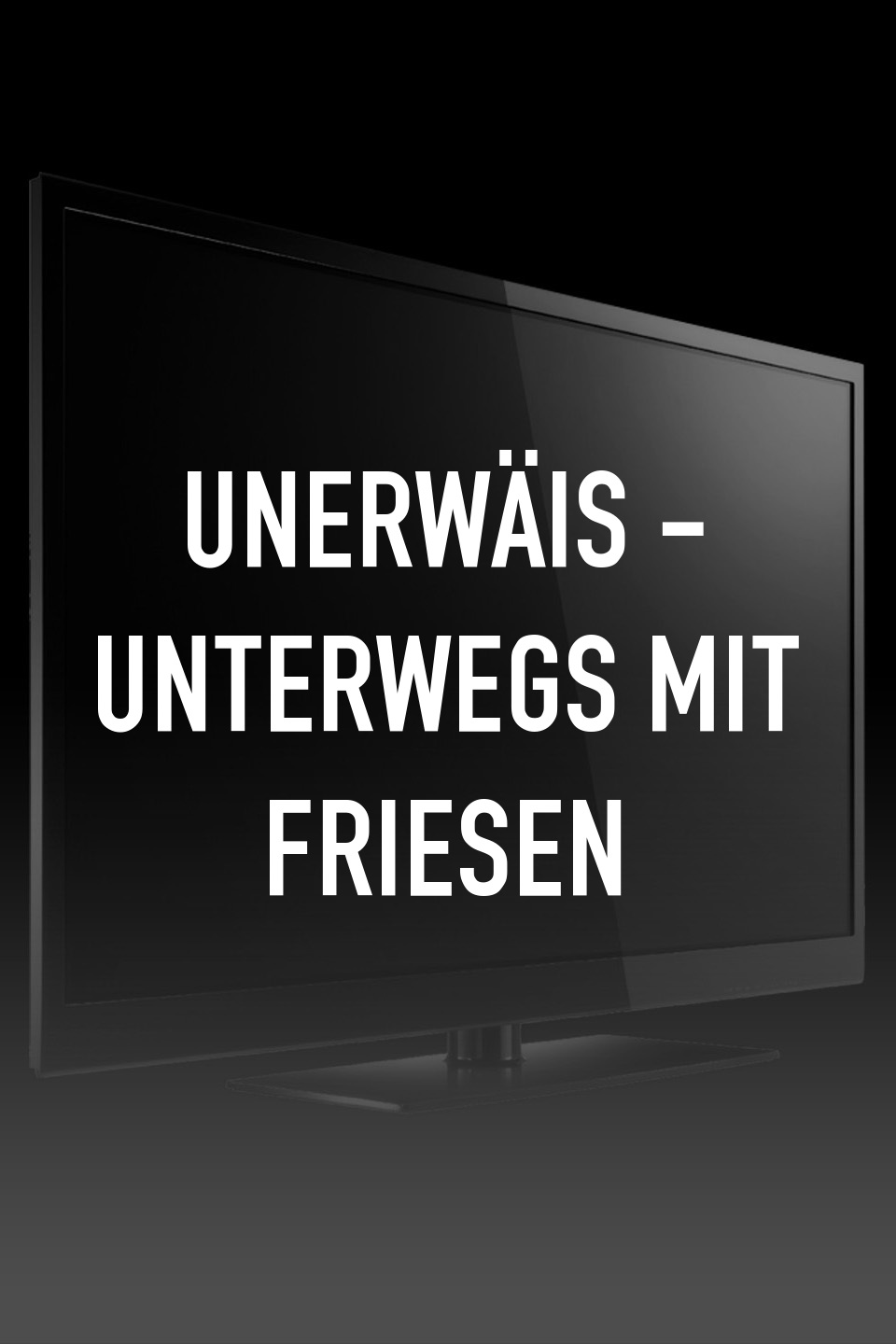 Unerwäis - Unterwegs mit Friesen