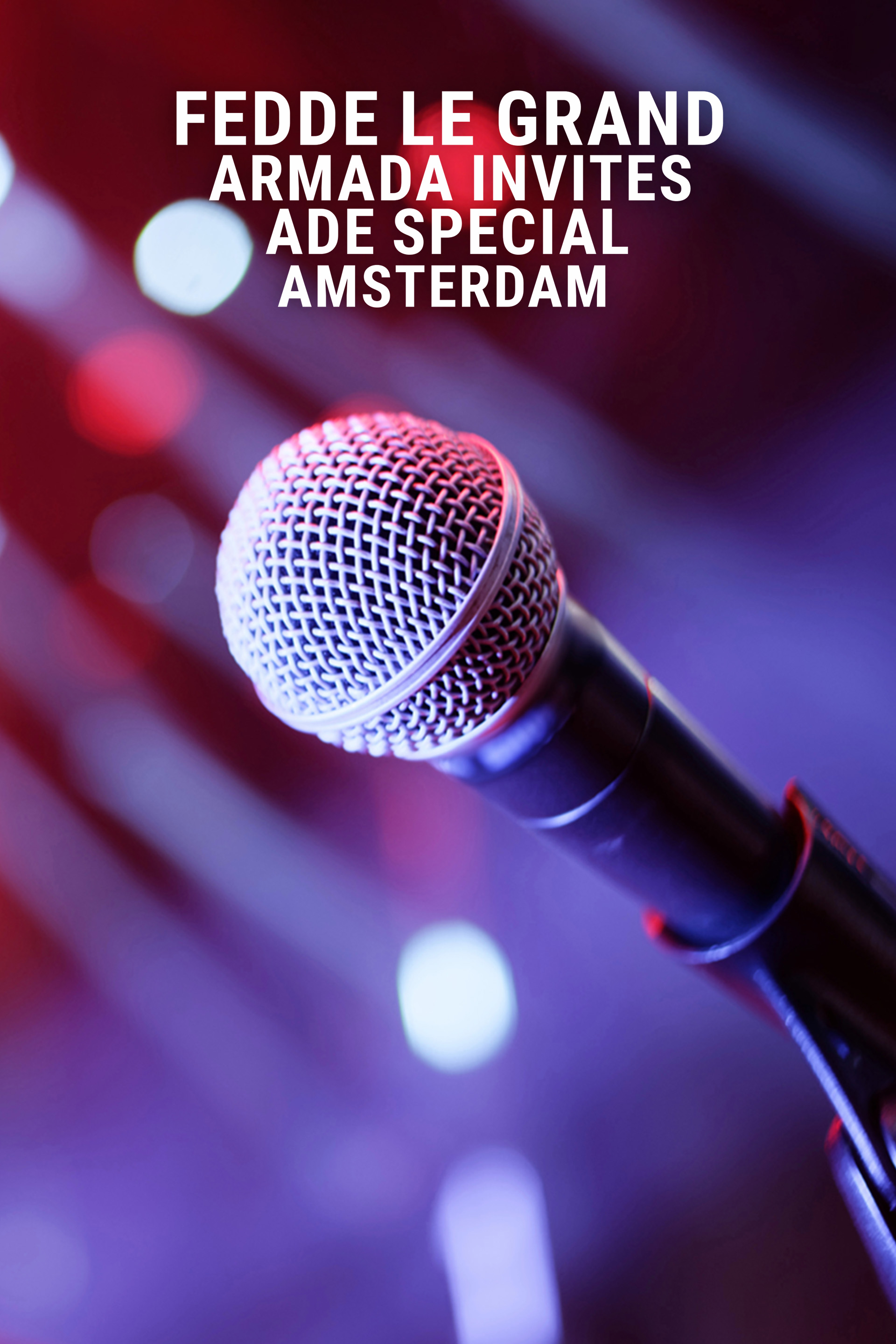 Fedde Le Grand - Armada Invites - ADE Special - Amsterdam