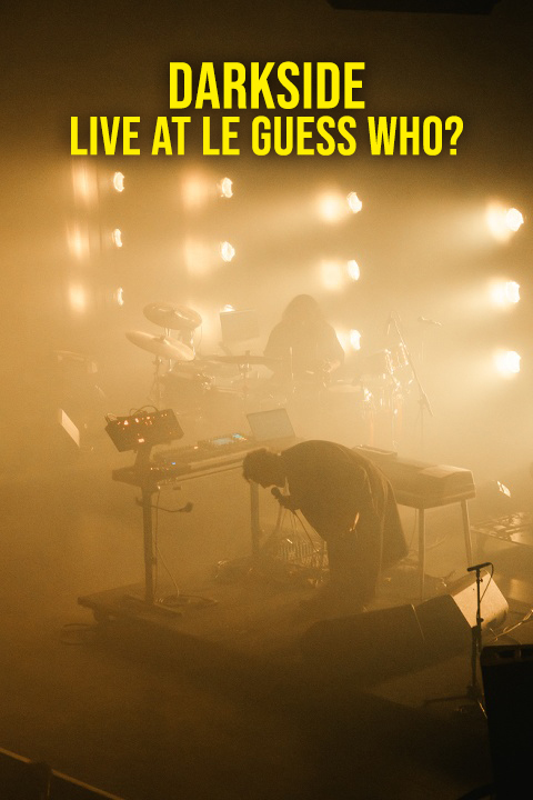 DARKSIDE - Live at Le Guess Who?