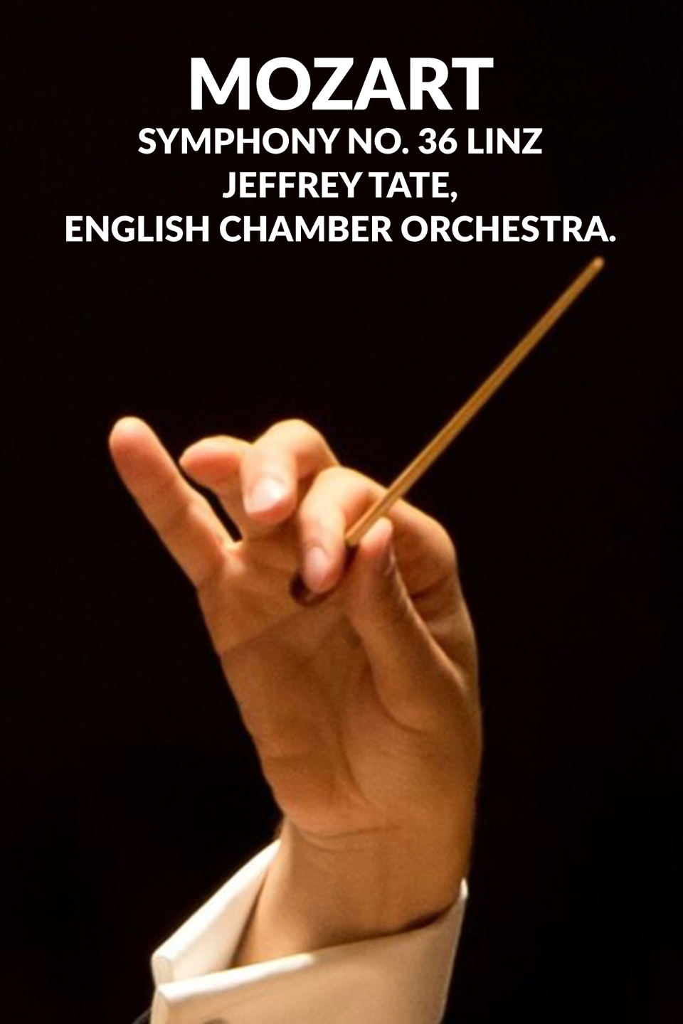 Mozart: Symphony no. 36 Linz - Jeffrey Tate, English Chamber Orchestra.