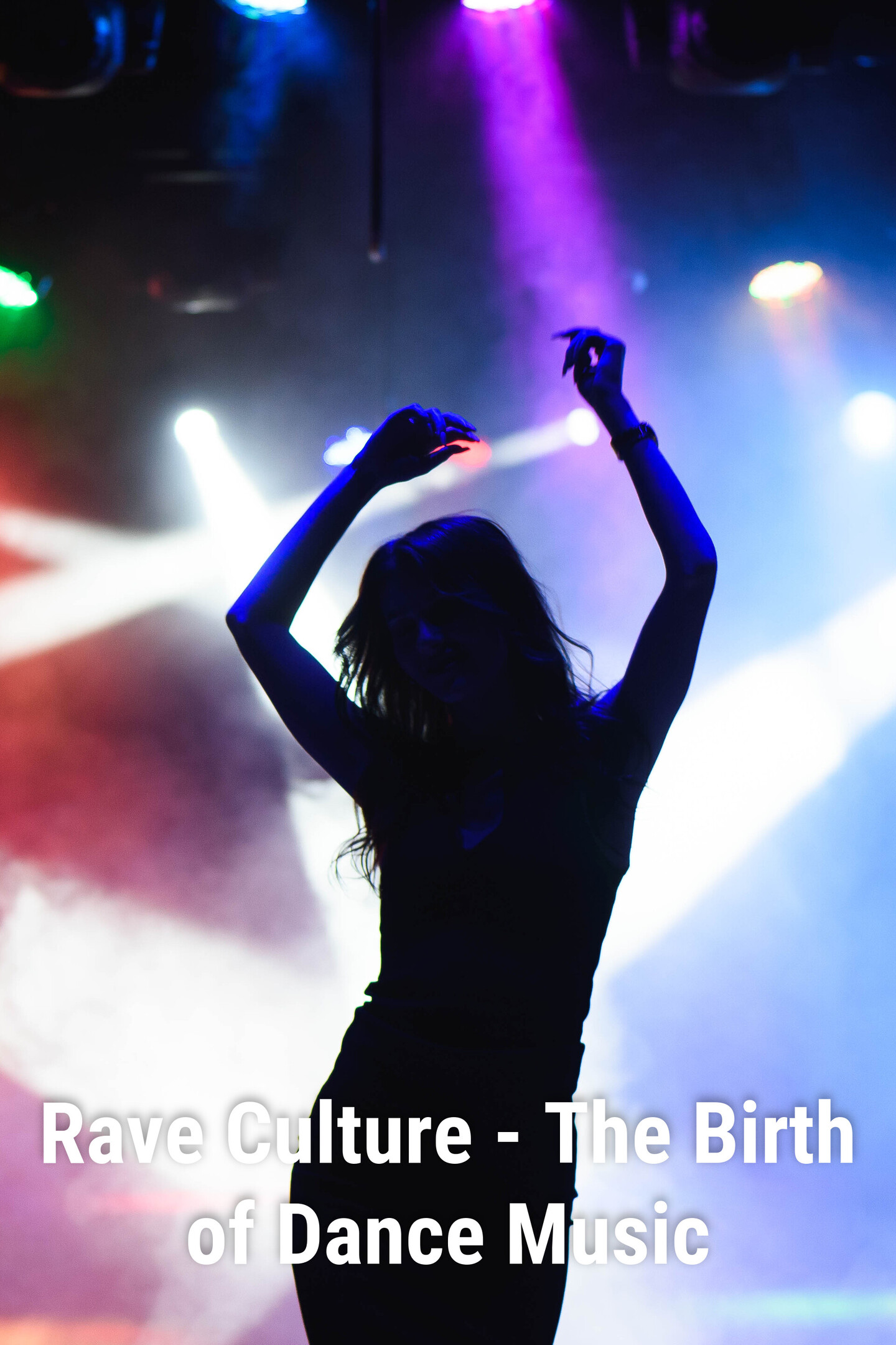 Rave Culture - The Birth of Dance Music