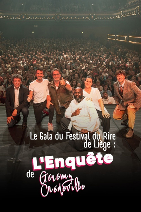 Gala du Festival du Rire de Liège : L'Enquête de Gérémy Crédeville