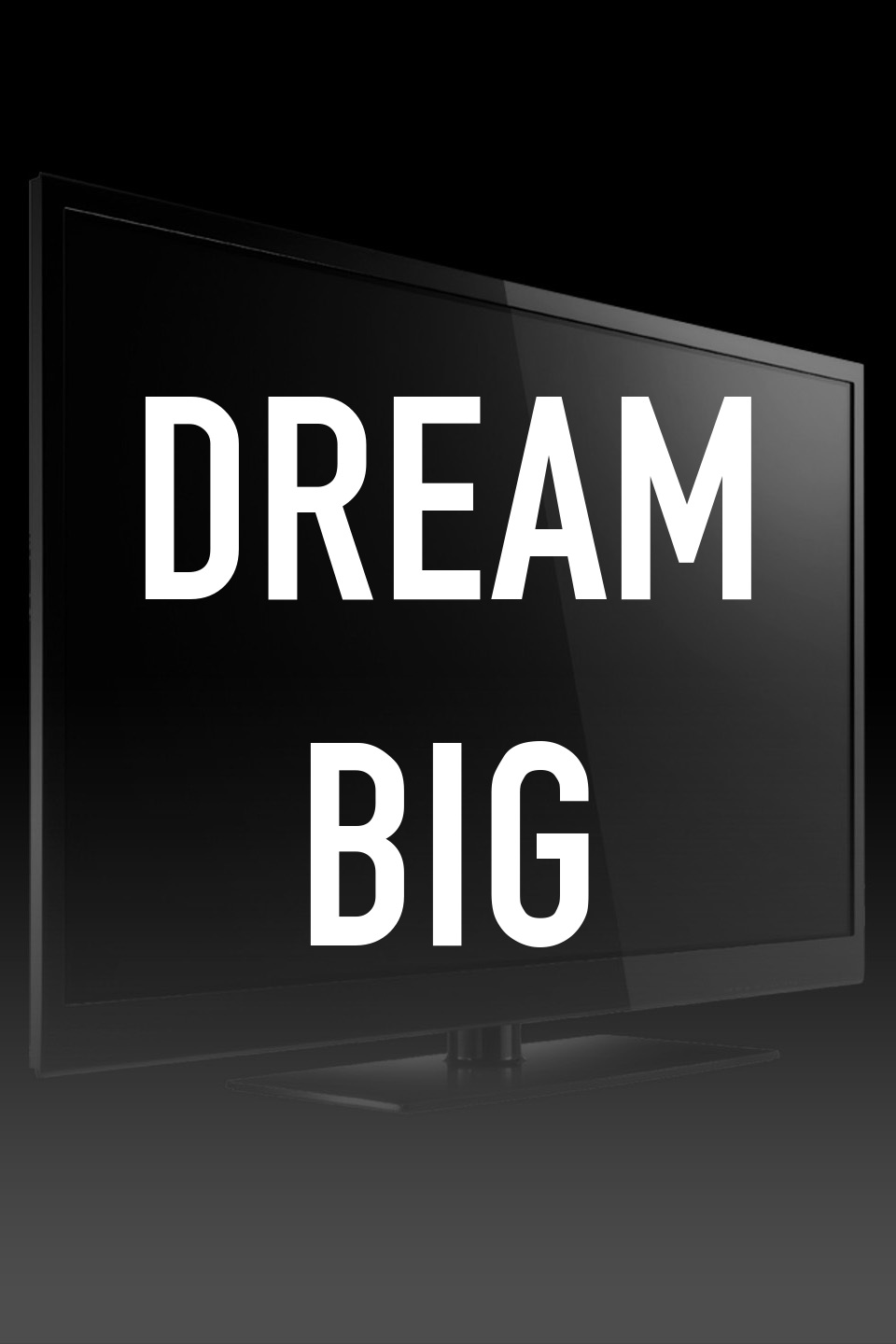 Dream Big
