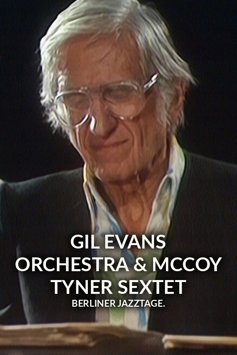 Gil Evans Orchestra & Mccoy Tyner Sextet - Berliner Jazztage.