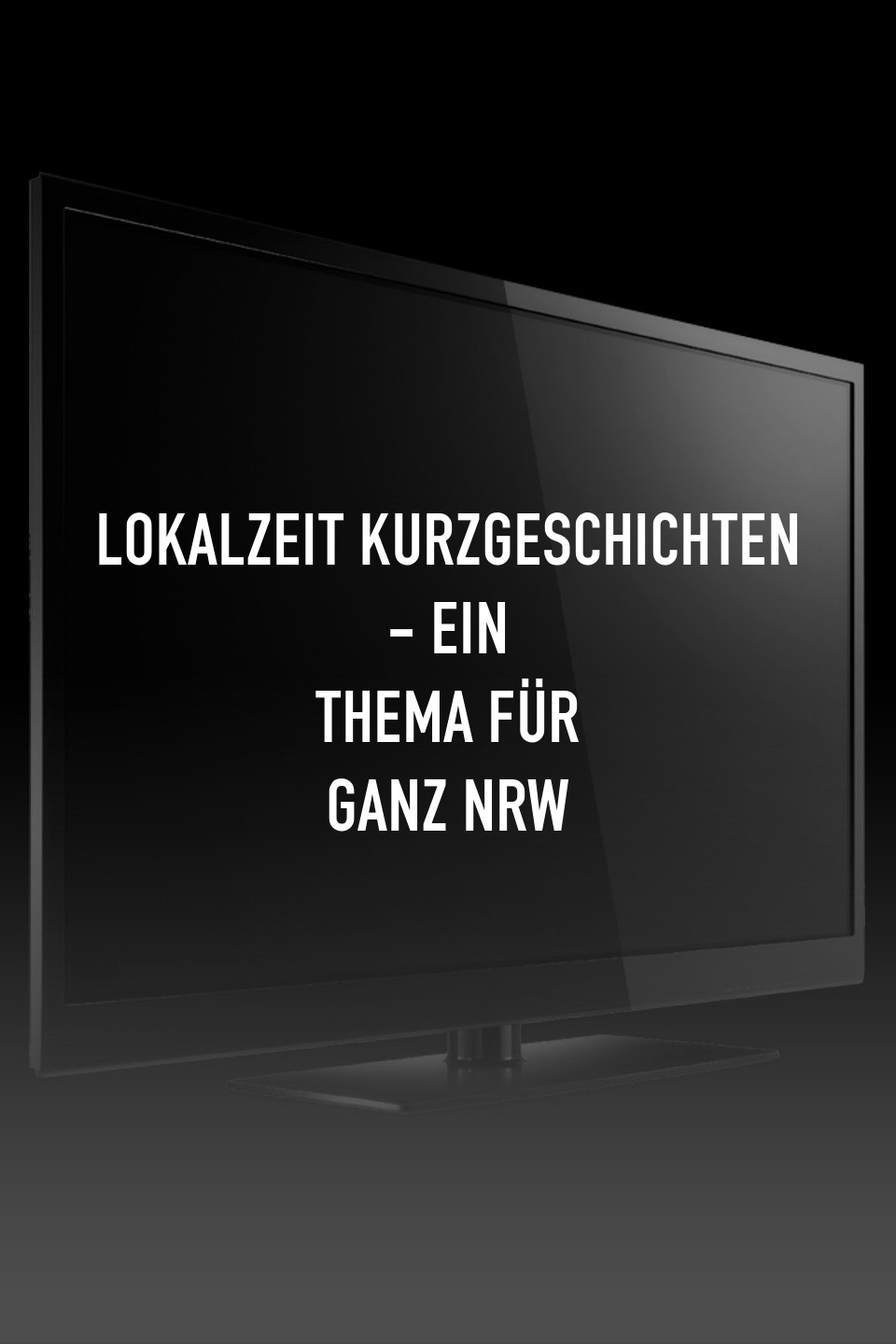 Lokalzeit Kurzgeschichten - ein Thema für ganz NRW