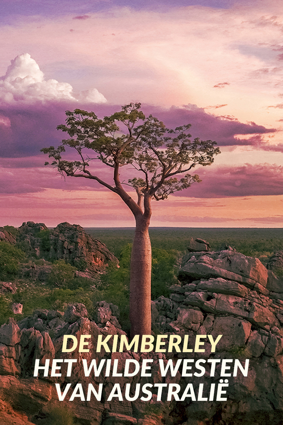 De Kimberley: Het Wilde Westen van Australië