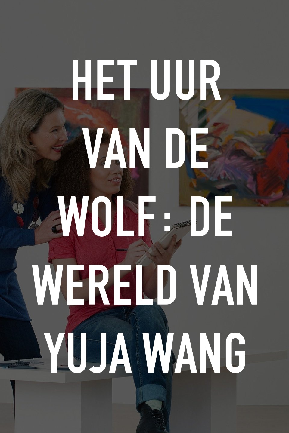 Het Uur van de Wolf: De wereld van Yuja Wang